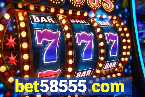 bet58555 com
